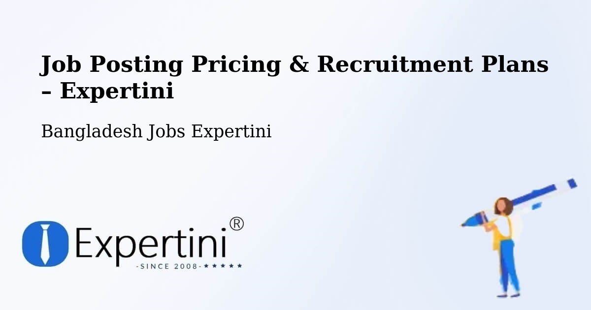Job Posting Pricing & Recruitment Plans – Bogra - Bogra, Bangladesh Jobs Expertini