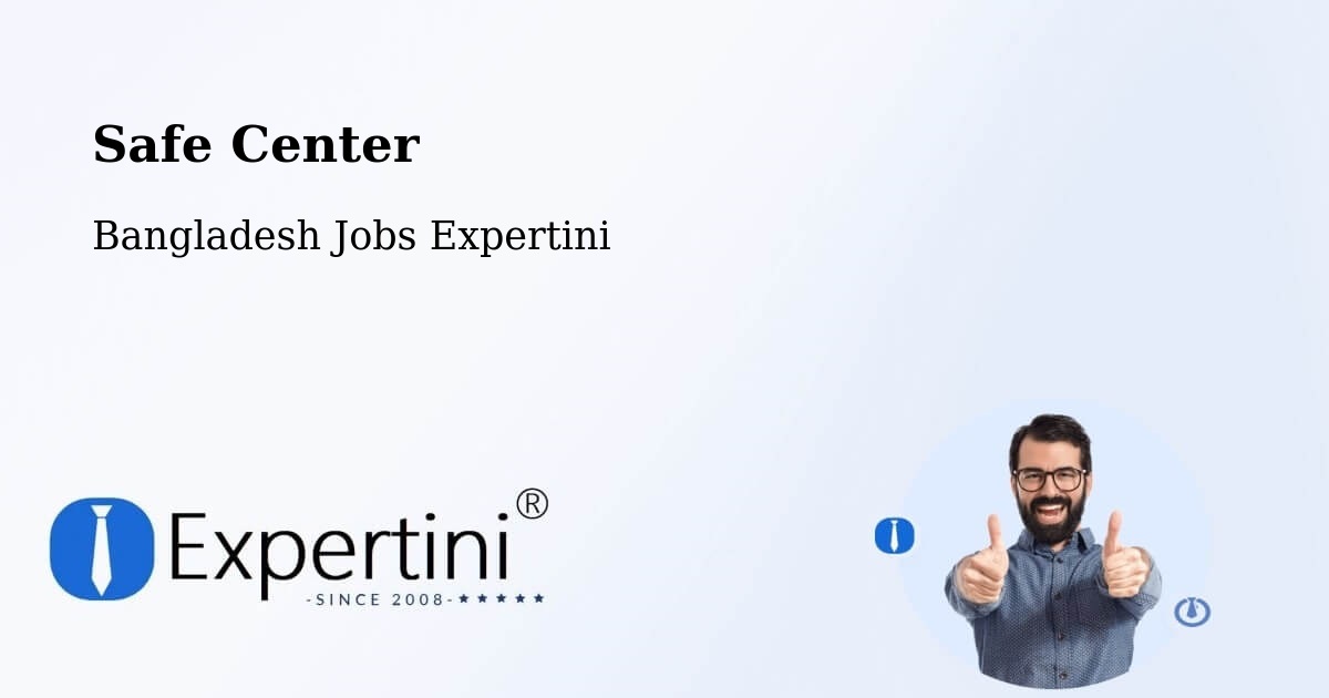 Safety Center – Bogra - Bangladesh Jobs Expertini